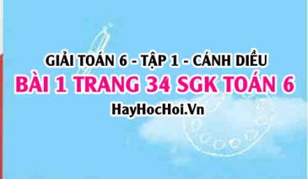 Giải bài 1 trang 34 Toán 6 Tập 1 SGK Cánh Diều